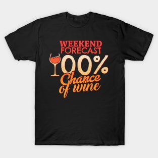 '100% Chance Of Wine' Awesome Wine Lover Gift Shirt T-Shirt